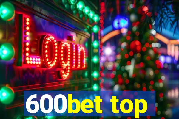 600bet top