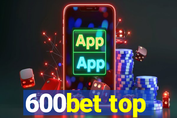 600bet top