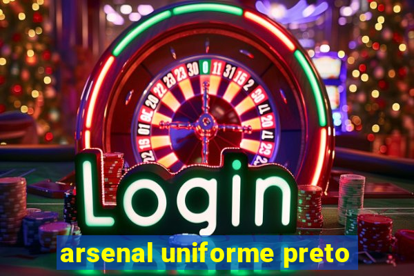 arsenal uniforme preto