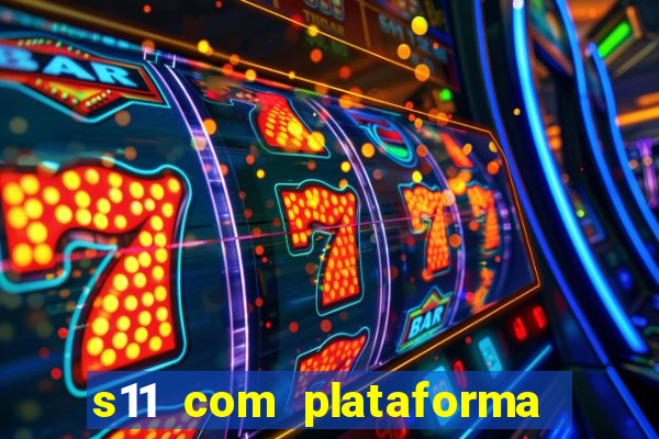 s11 com plataforma de jogos