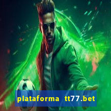 plataforma tt77.bet paga mesmo