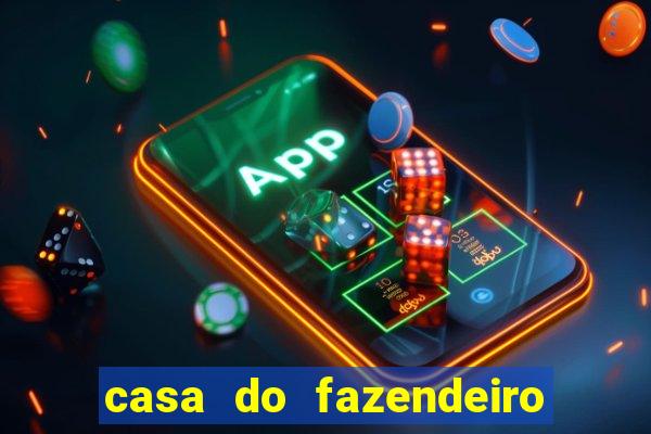 casa do fazendeiro da fabula o aquecedor
