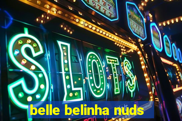 belle belinha nuds