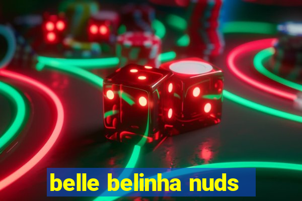 belle belinha nuds