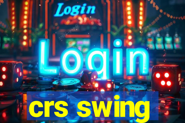crs swing