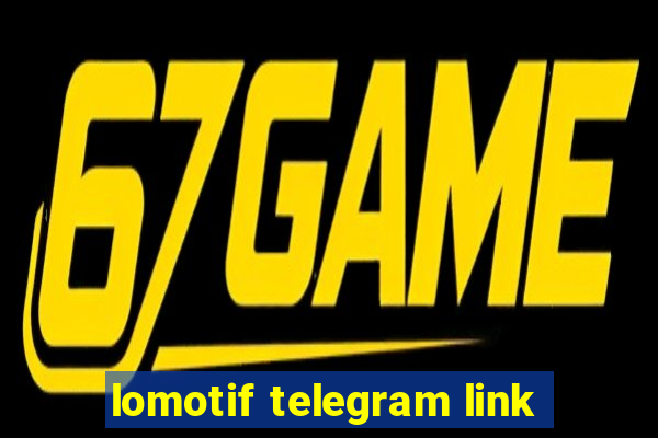 lomotif telegram link