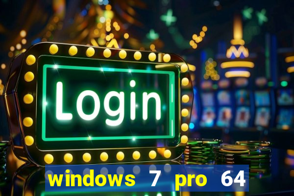 windows 7 pro 64 bits iso download