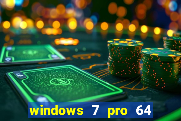 windows 7 pro 64 bits iso download
