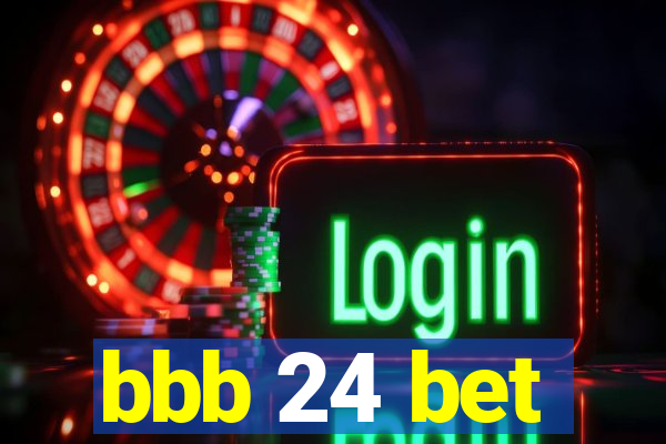 bbb 24 bet