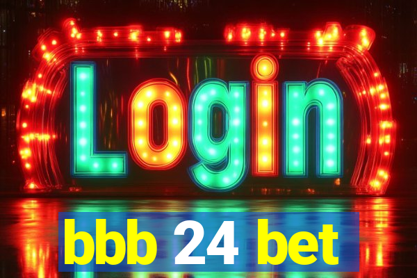 bbb 24 bet