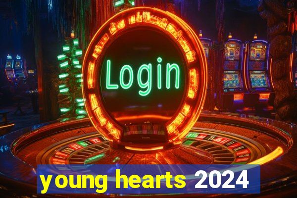 young hearts 2024