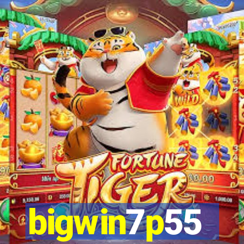 bigwin7p55