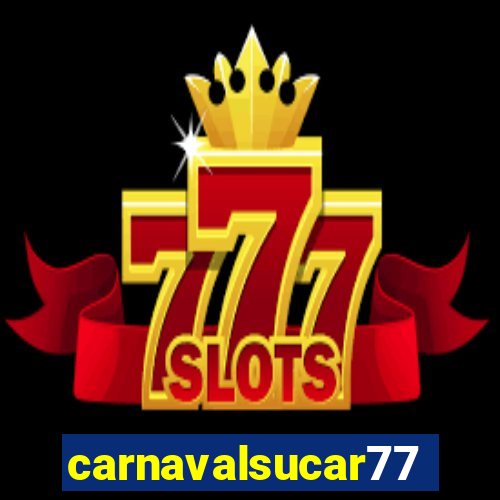 carnavalsucar777