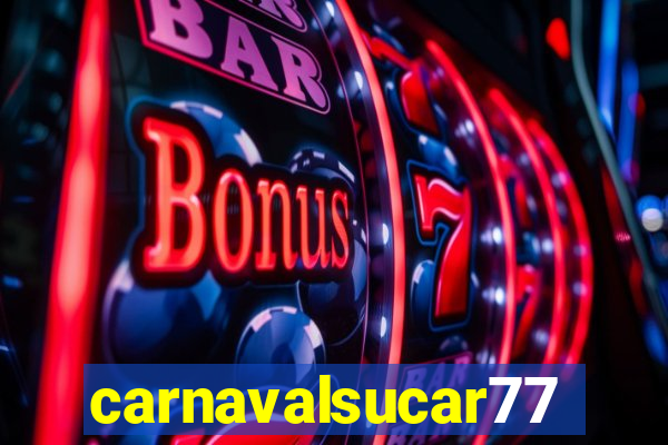 carnavalsucar777