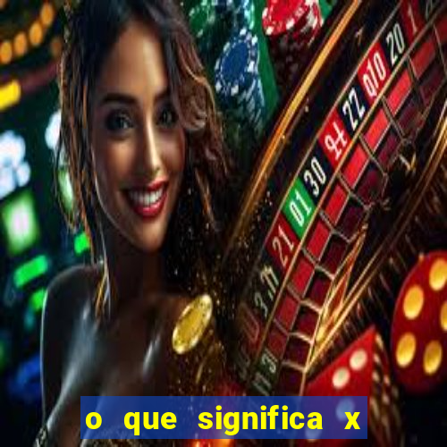 o que significa x no sportingbet