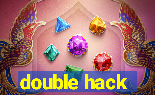 double hack