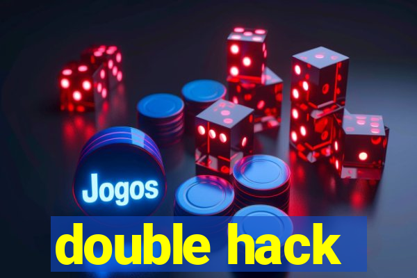 double hack