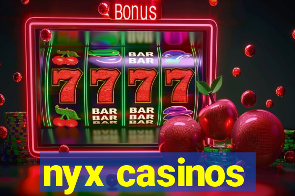 nyx casinos