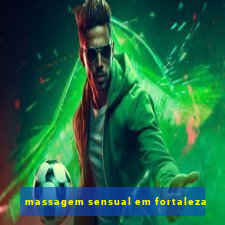 massagem sensual em fortaleza