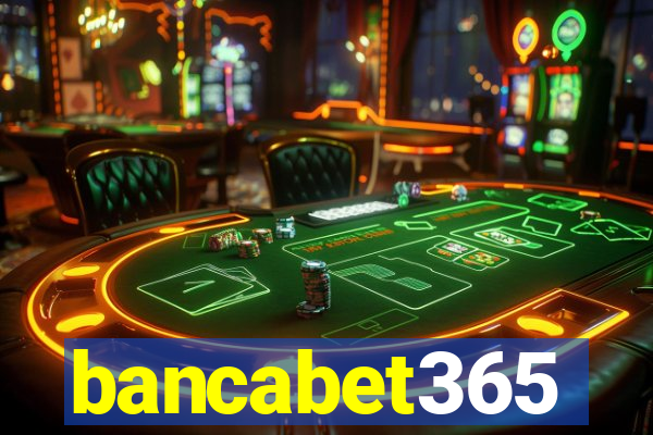 bancabet365