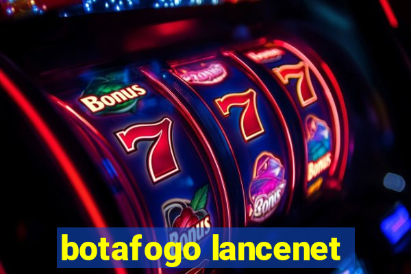 botafogo lancenet