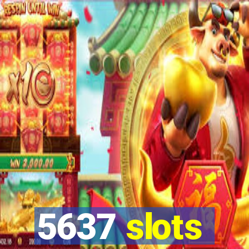 5637 slots