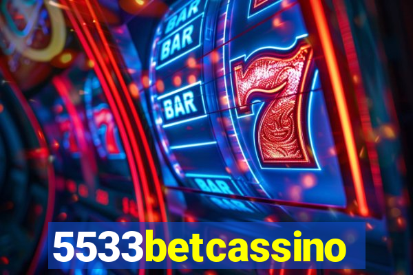 5533betcassino