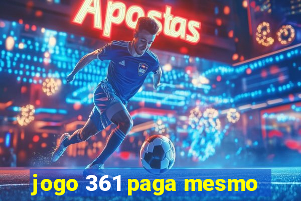 jogo 361 paga mesmo