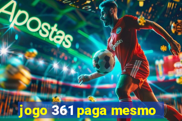 jogo 361 paga mesmo