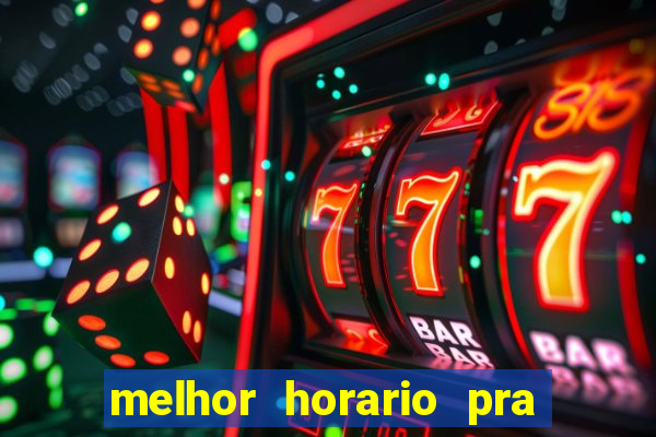 melhor horario pra jogar fortune tiger