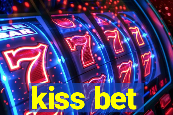 kiss bet
