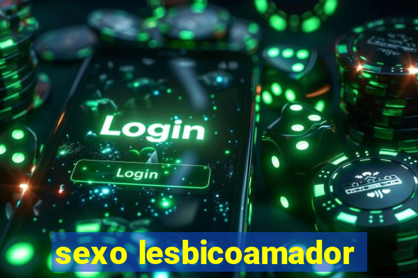 sexo lesbicoamador