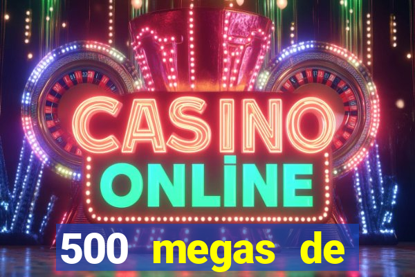 500 megas de internet equivale a quantos gigas