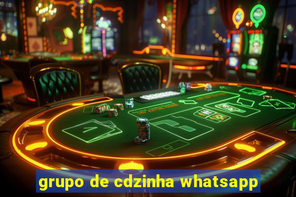 grupo de cdzinha whatsapp
