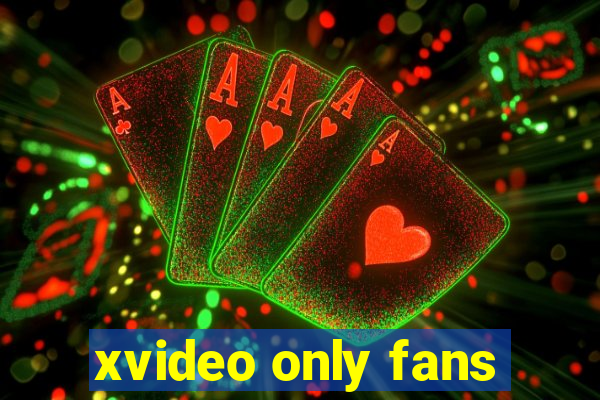 xvideo only fans