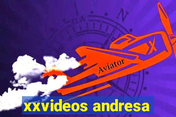 xxvideos andresa