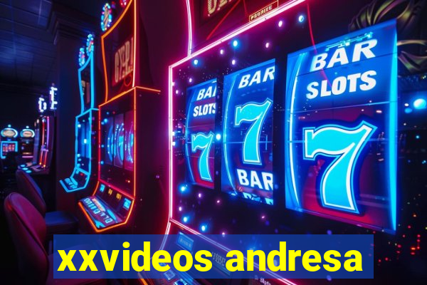 xxvideos andresa