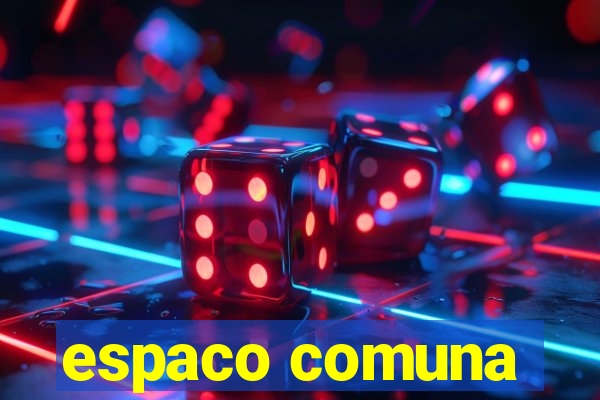 espaco comuna