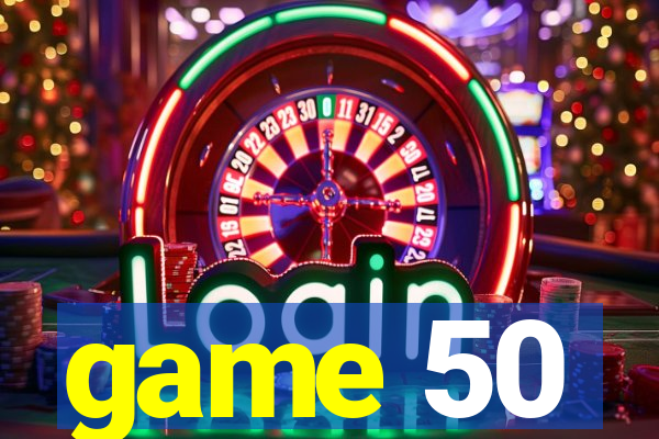game 50