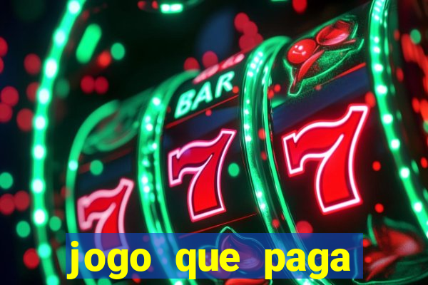 jogo que paga dinheiro de verdade sem precisar depositar