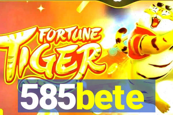 585bete