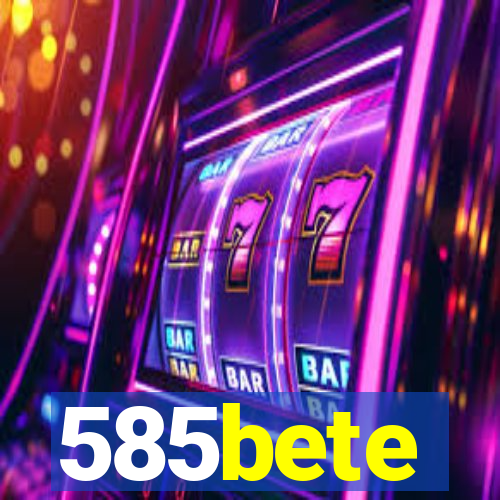 585bete