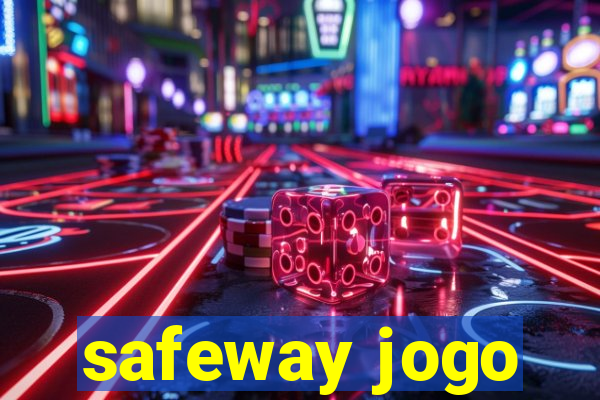 safeway jogo