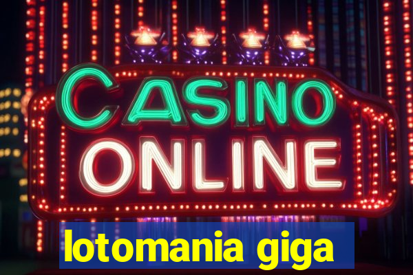 lotomania giga
