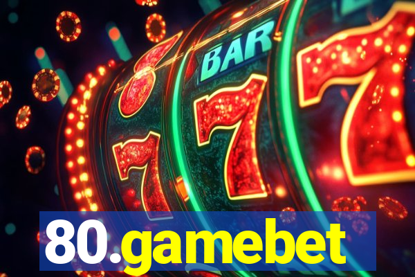 80.gamebet