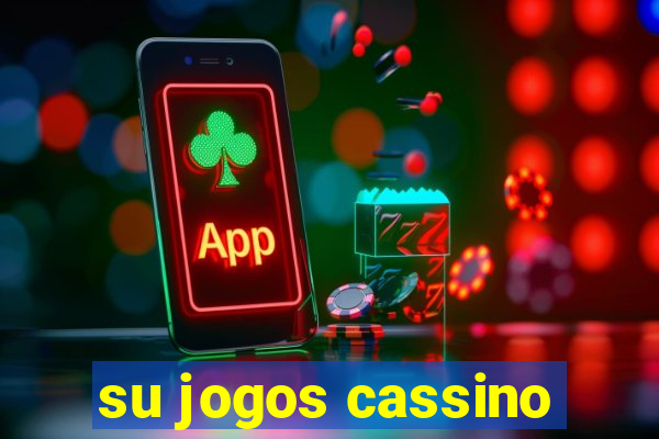 su jogos cassino