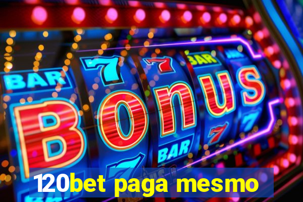 120bet paga mesmo