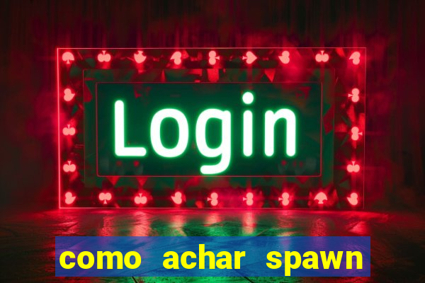 como achar spawn de blaze