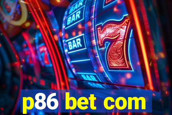 p86 bet com