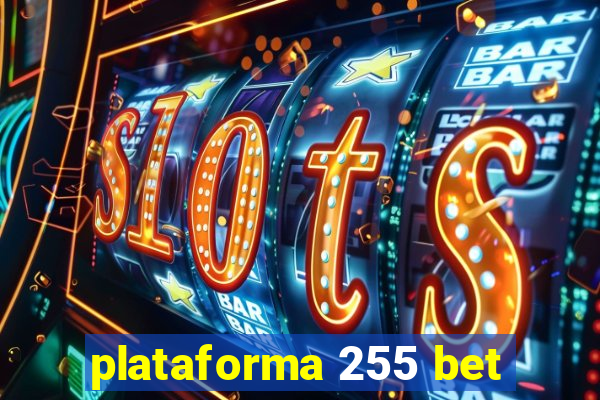 plataforma 255 bet